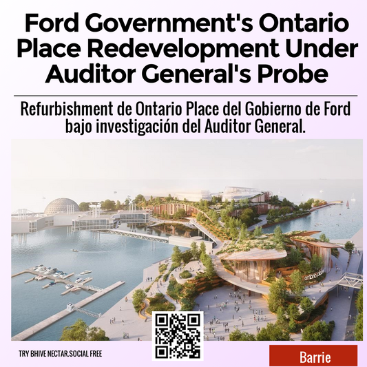 Ford Government's Ontario Place Redevelopment Under Auditor General's Probe