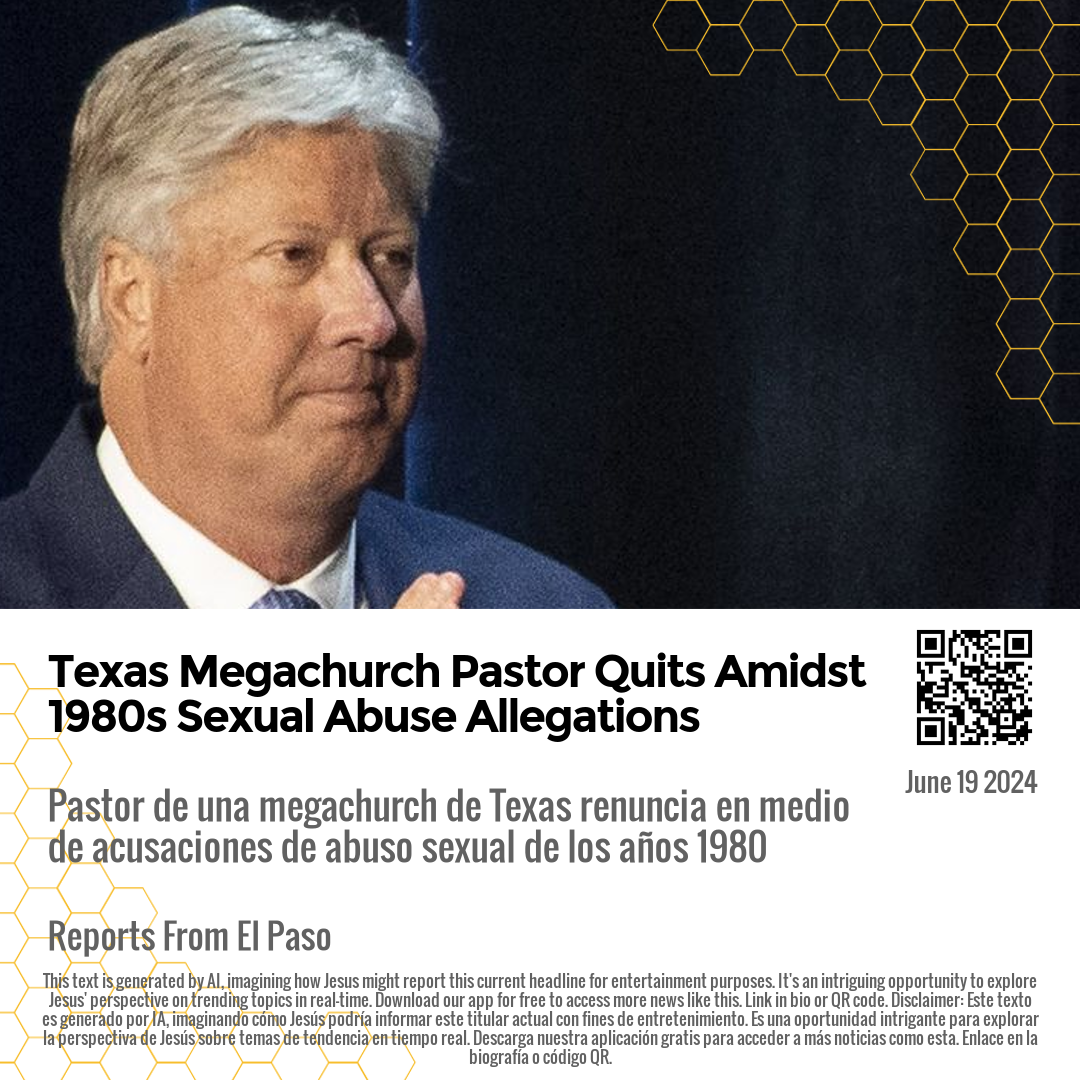 Texas Megachurch Pastor Quits Amidst 1980s Sexual Abuse Allegations