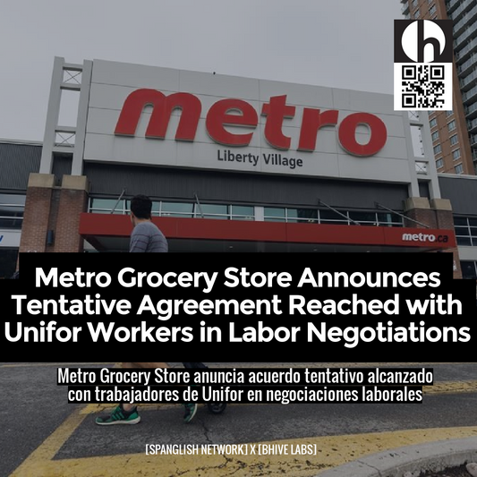 Metro Grocery Store Announces Tentative Agreement Reached with Unifor Workers in Labor Negotiations