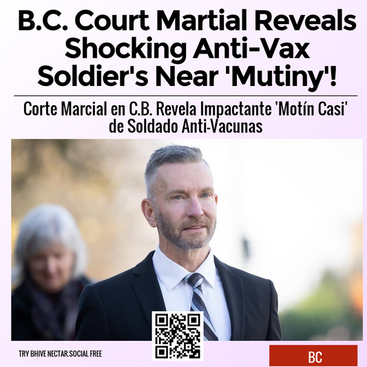 B.C. Court Martial Reveals Shocking Anti-Vax Soldier's Near 'Mutiny'!