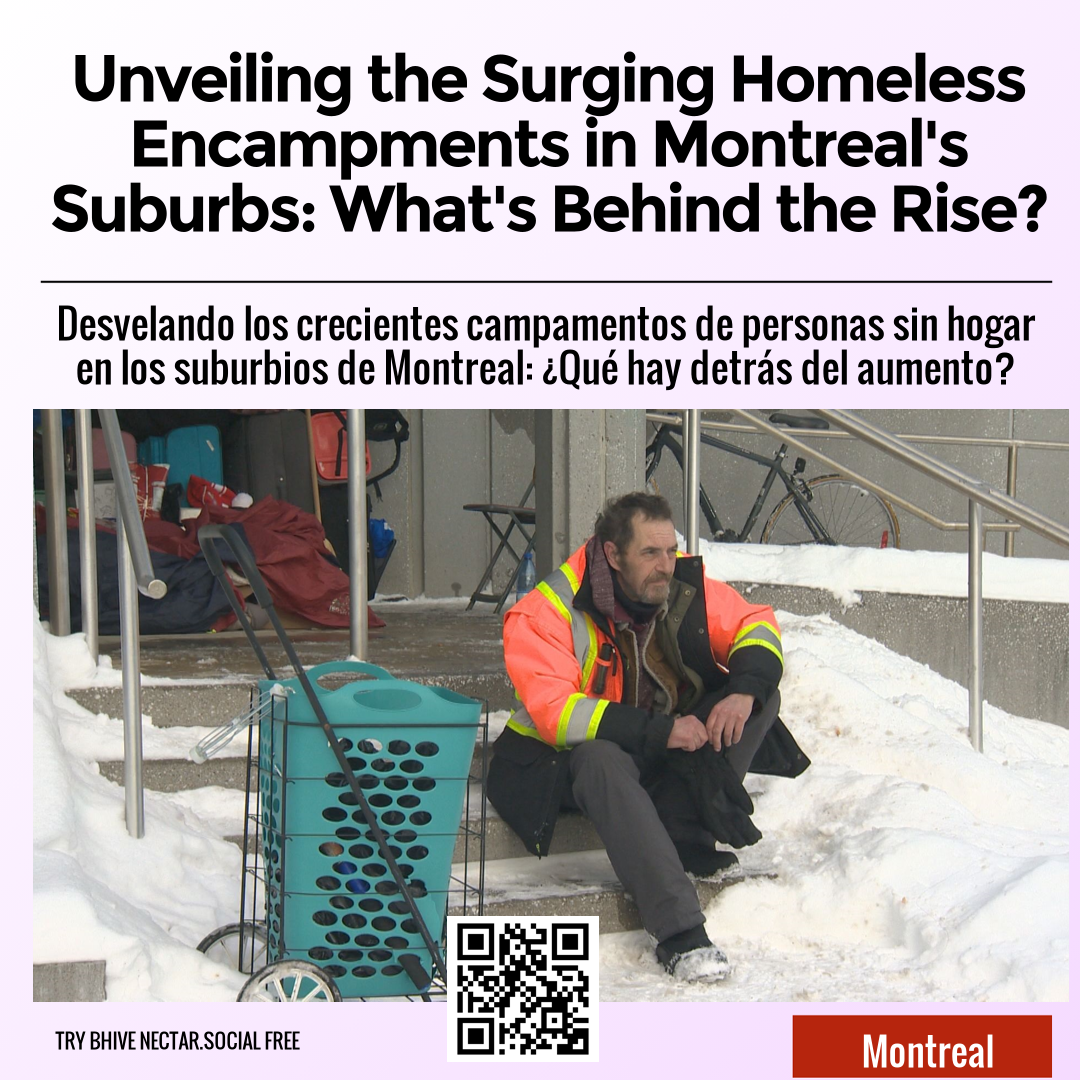 Unveiling the Surging Homeless Encampments in Montreal's Suburbs: What's Behind the Rise?