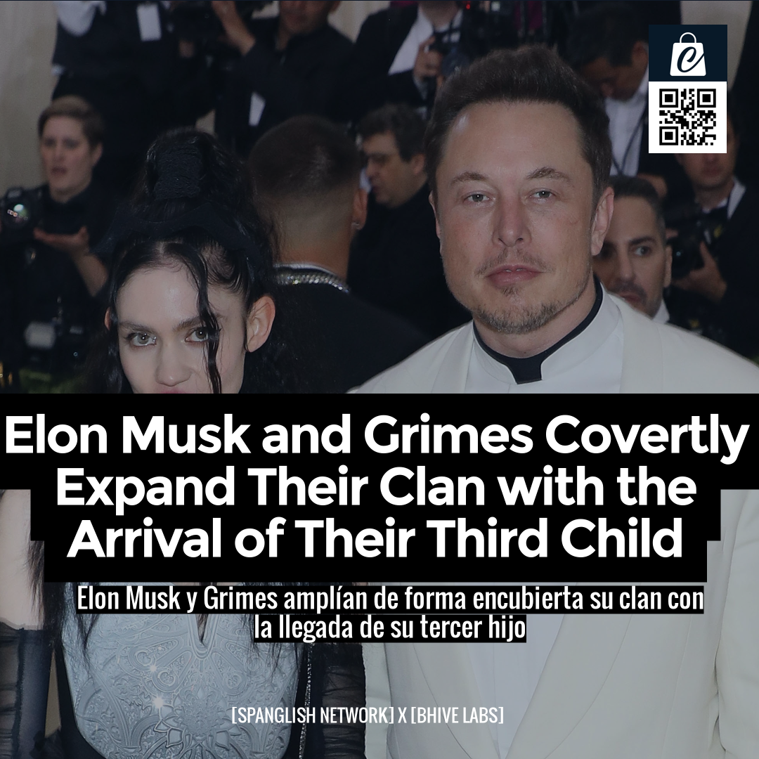 Elon Musk and Grimes Covertly Expand Their Clan with the Arrival of Their Third Child