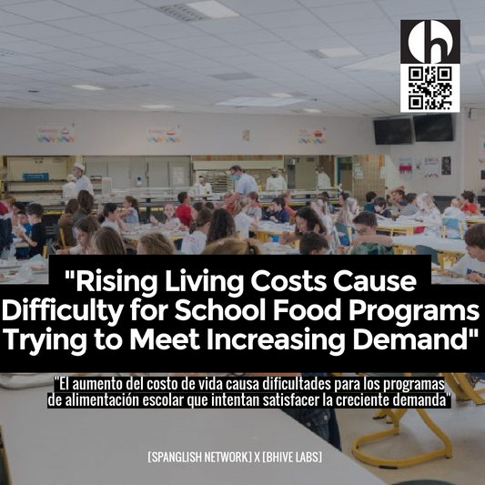 "Rising Living Costs Cause Difficulty for School Food Programs Trying to Meet Increasing Demand"