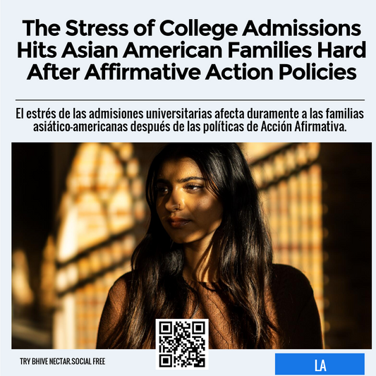 The Stress of College Admissions Hits Asian American Families Hard After Affirmative Action Policies