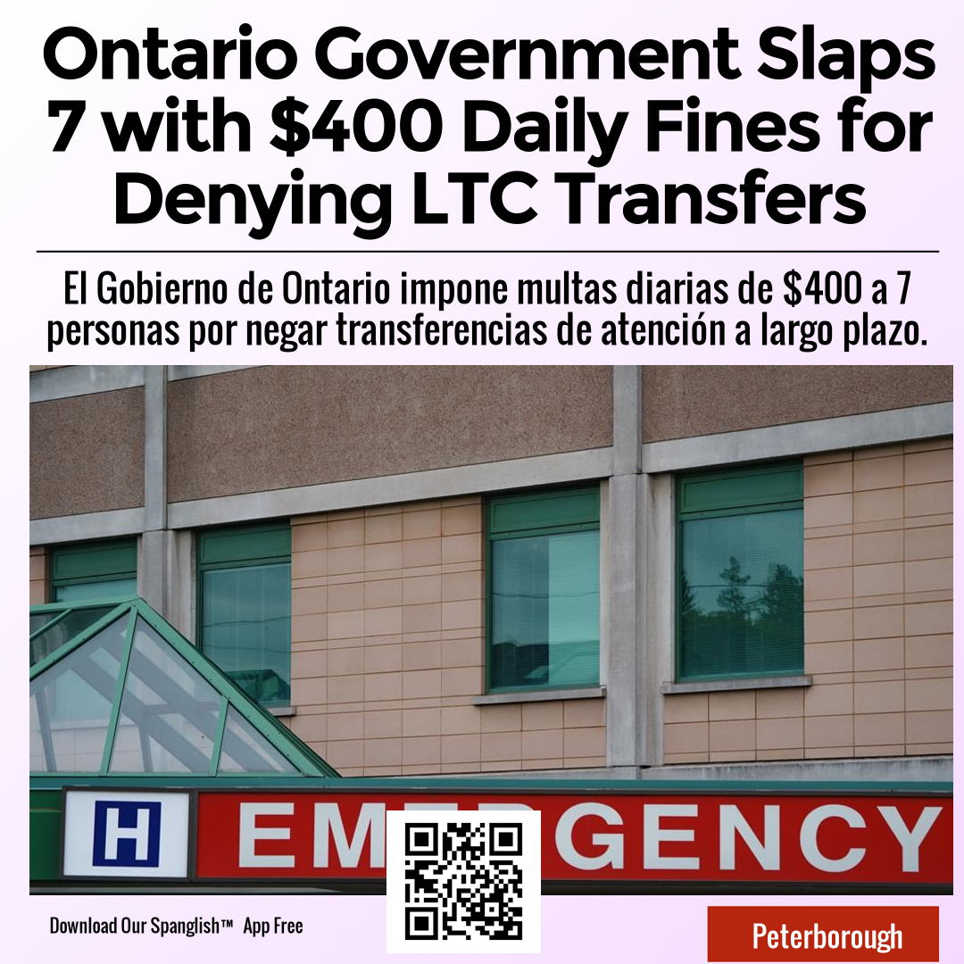 Ontario Government Slaps 7 with $400 Daily Fines for Denying LTC Transfers