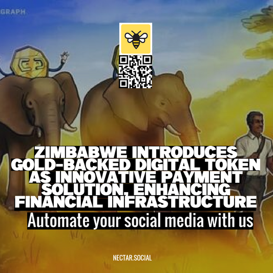 Zimbabwe Introduces Gold-Backed Digital Token as Innovative Payment Solution, Enhancing Financial Infrastructure