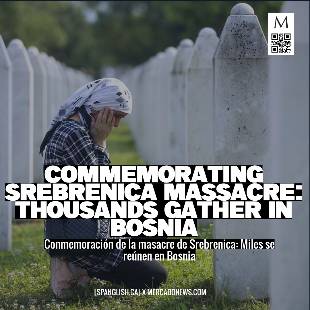 Commemorating Srebrenica Massacre: Thousands Gather in Bosnia