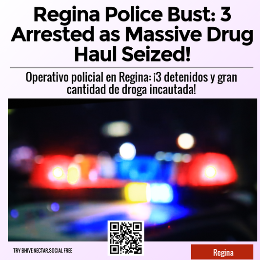 Regina Police Bust: 3 Arrested as Massive Drug Haul Seized!