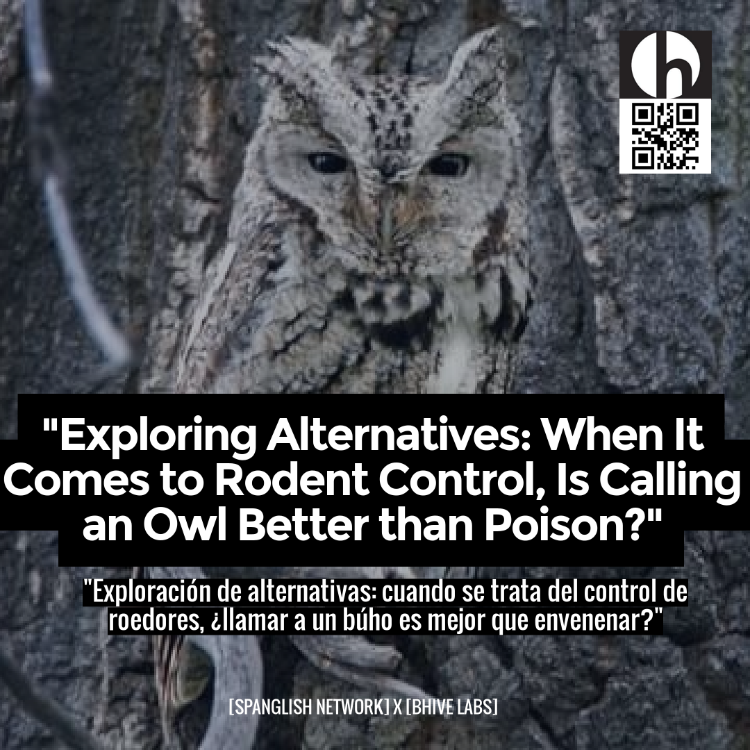 "Exploring Alternatives: When It Comes to Rodent Control, Is Calling an Owl Better than Poison?"