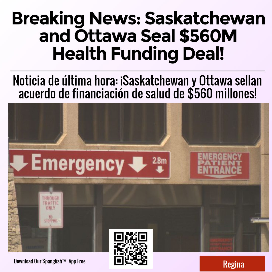 Breaking News: Saskatchewan and Ottawa Seal $560M Health Funding Deal!