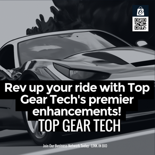 Rev up your ride with Top Gear Tech's premier enhancements!