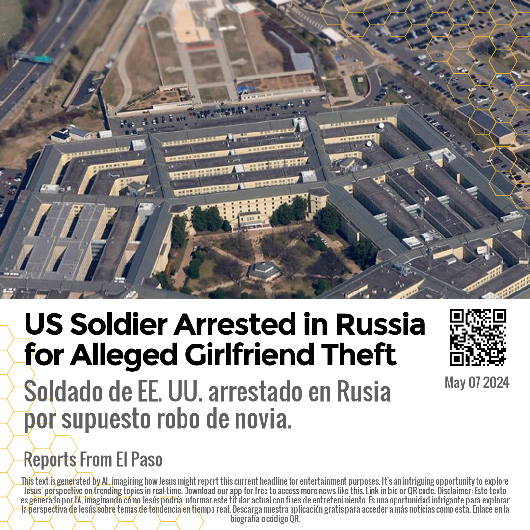 US Soldier Arrested in Russia for Alleged Girlfriend Theft