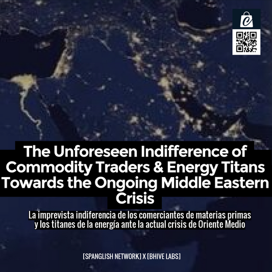 The Unforeseen Indifference of Commodity Traders & Energy Titans Towards the Ongoing Middle Eastern Crisis