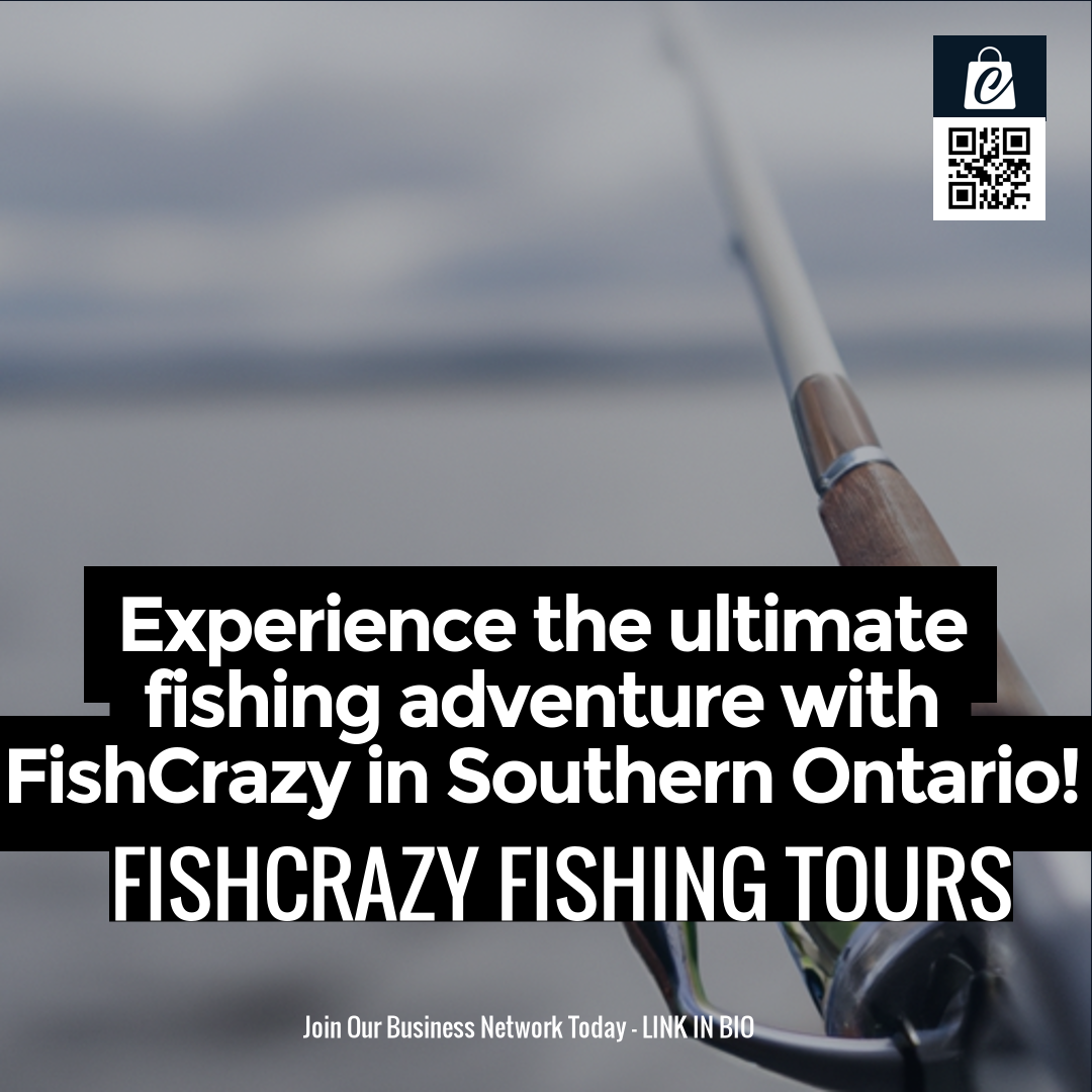 Experience the ultimate fishing adventure with FishCrazy in Southern Ontario!