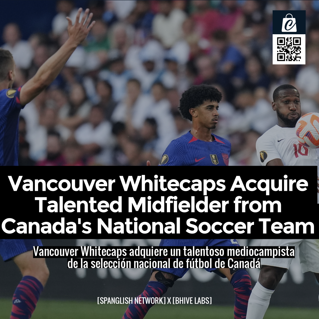 Vancouver Whitecaps Acquire Talented Midfielder from Canada's National Soccer Team