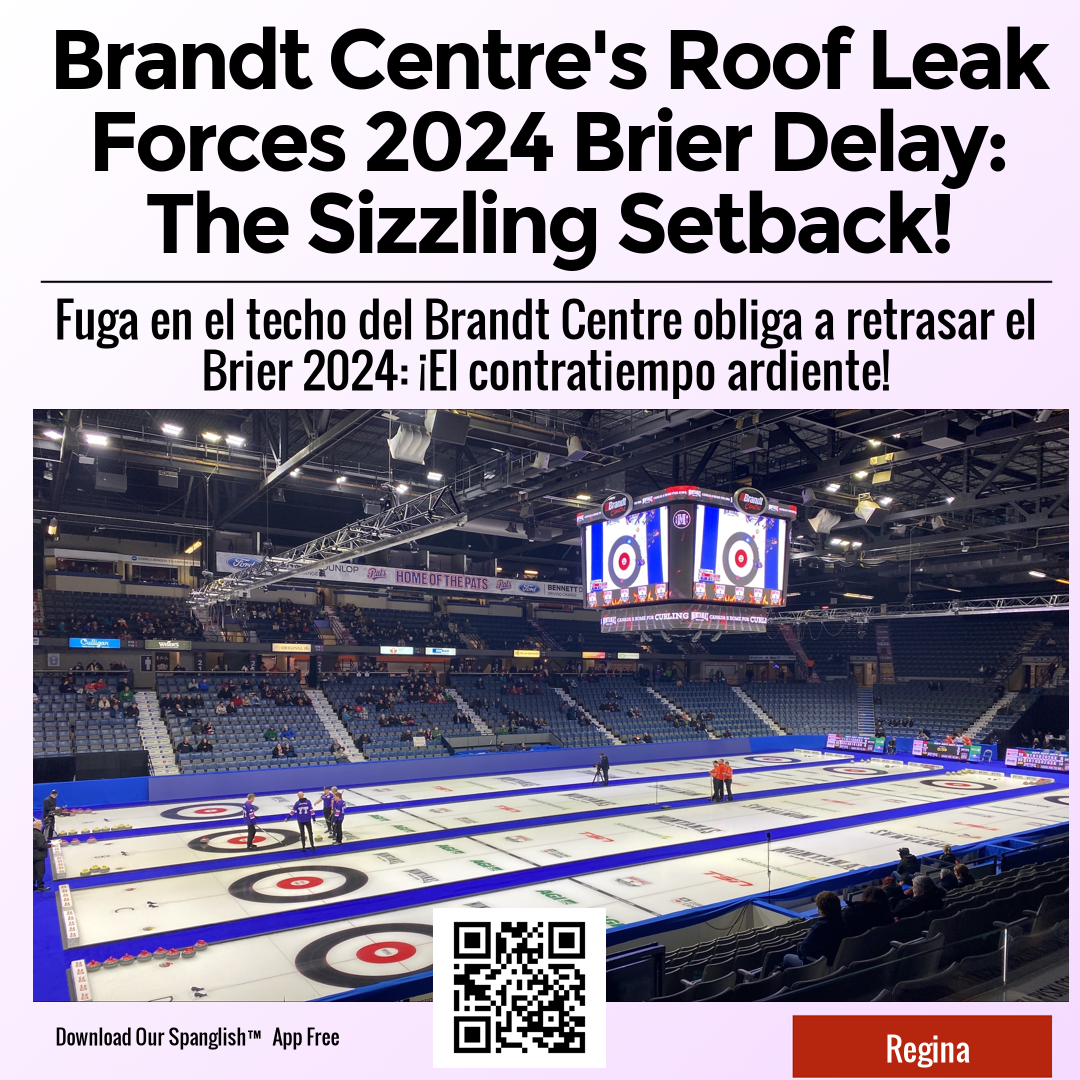 Brandt Centre's Roof Leak Forces 2024 Brier Delay: The Sizzling Setback!