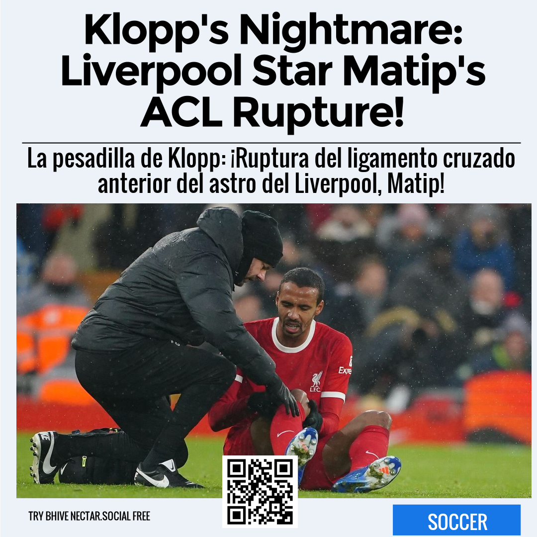 Klopp's Nightmare: Liverpool Star Matip's ACL Rupture!