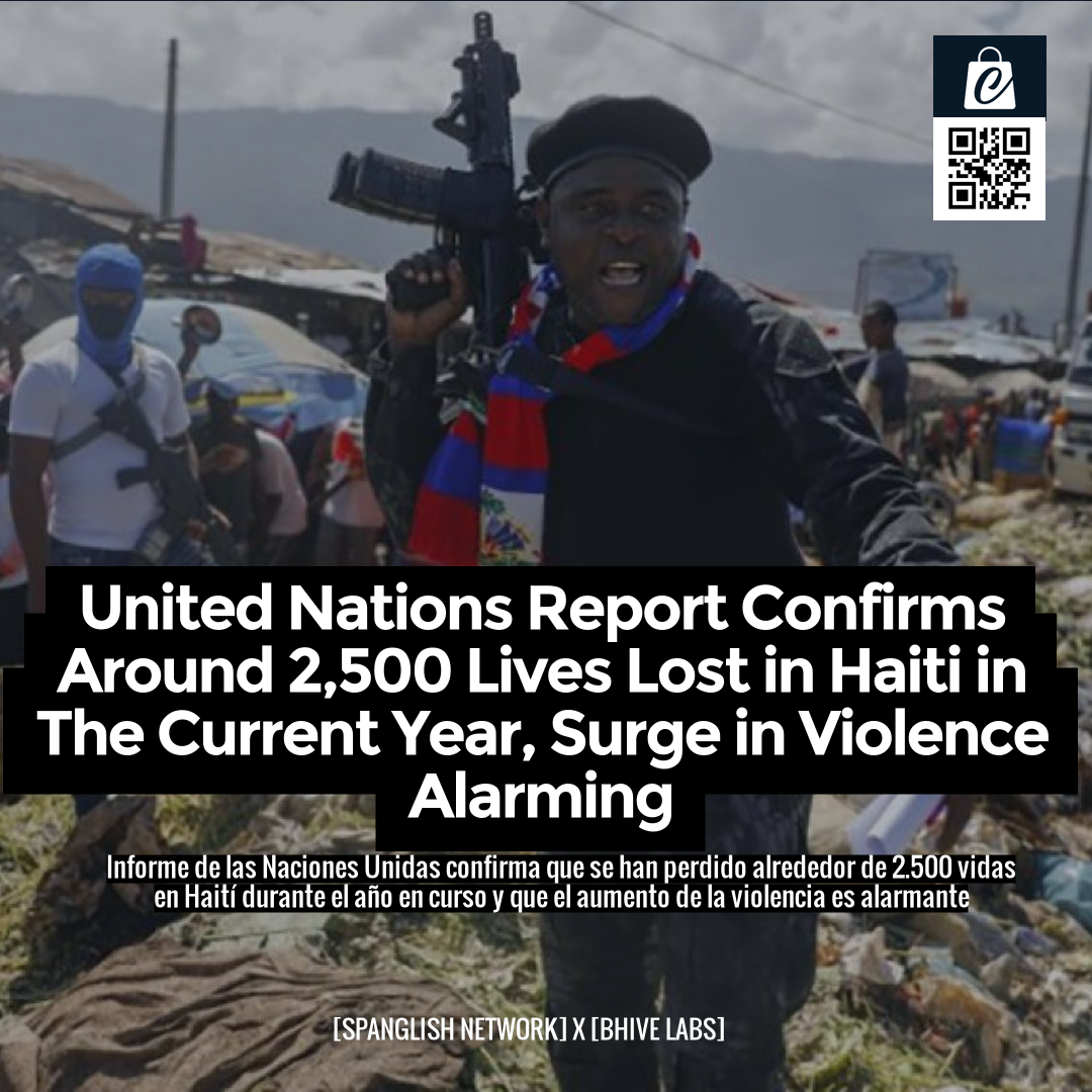 United Nations Report Confirms Around 2,500 Lives Lost in Haiti in The Current Year, Surge in Violence Alarming