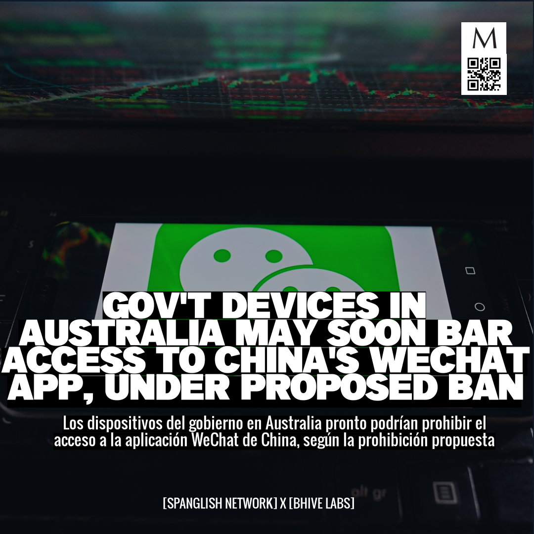 Gov't Devices in Australia May Soon Bar Access to China's WeChat App, Under Proposed Ban