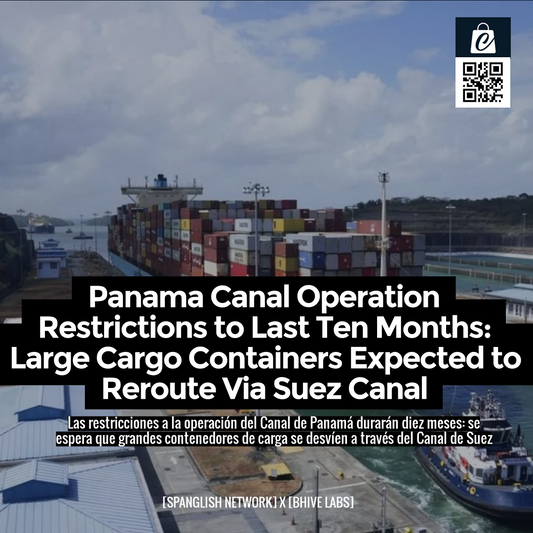 Panama Canal Operation Restrictions to Last Ten Months: Large Cargo Containers Expected to Reroute Via Suez Canal