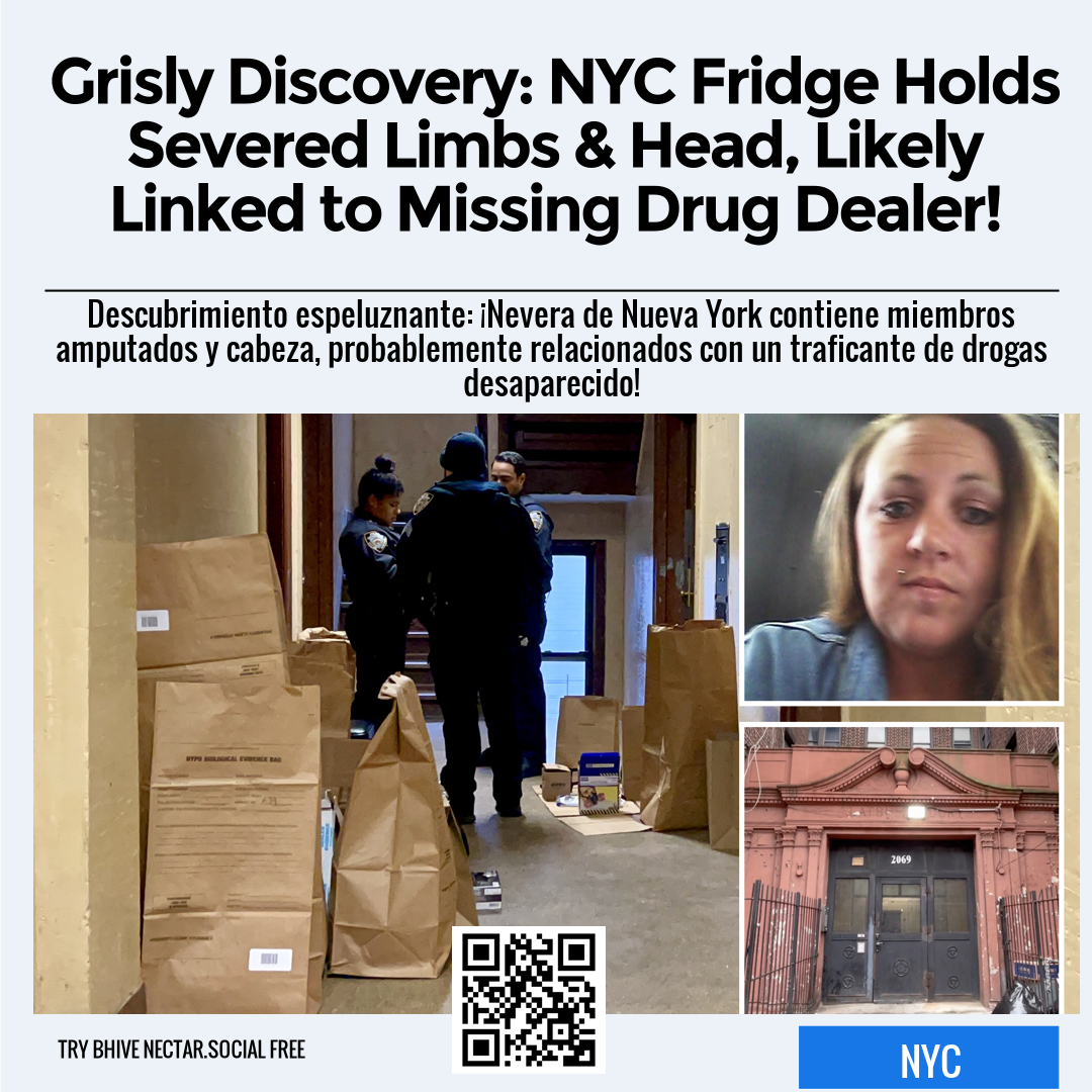 Grisly Discovery: NYC Fridge Holds Severed Limbs & Head, Likely Linked to Missing Drug Dealer!