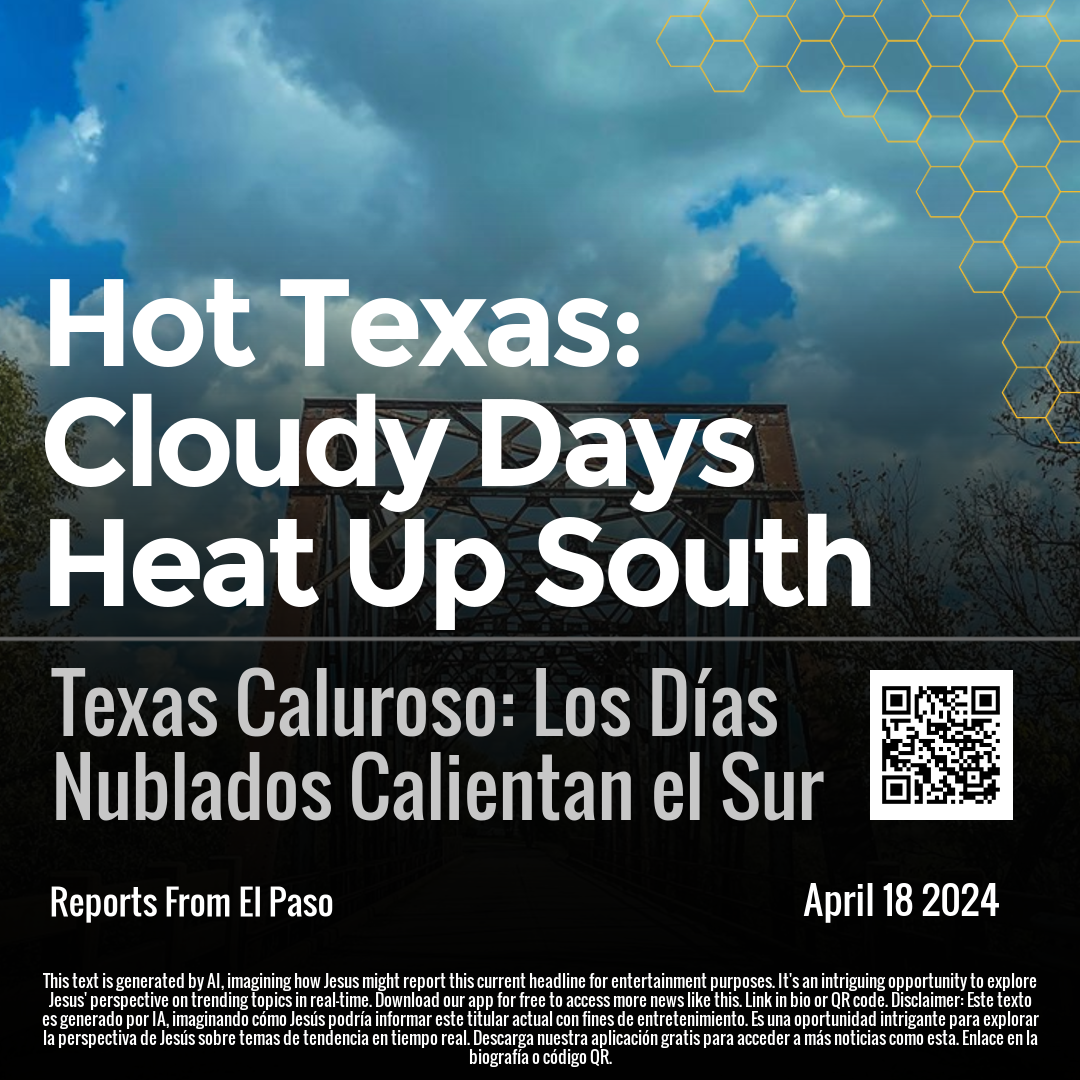 Hot Texas: Cloudy Days Heat Up South