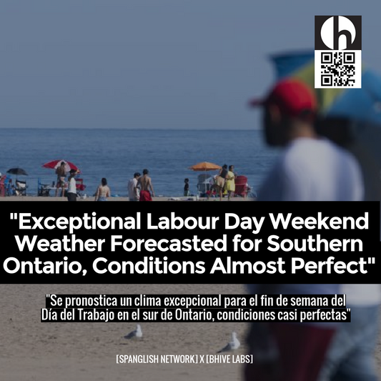 "Exceptional Labour Day Weekend Weather Forecasted for Southern Ontario, Conditions Almost Perfect"