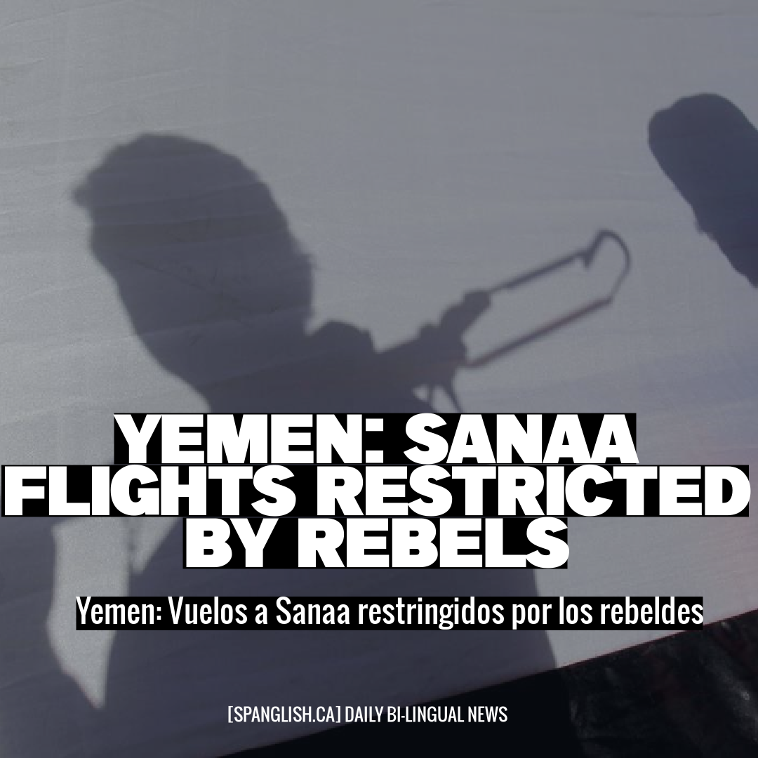 Yemen: Sanaa Flights Restricted by Rebels