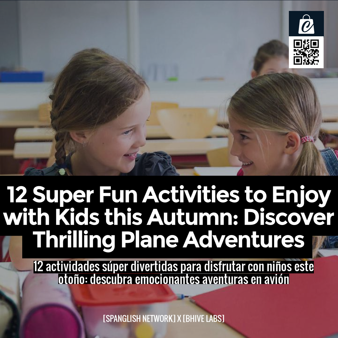 12 Super Fun Activities to Enjoy with Kids this Autumn: Discover Thrilling Plane Adventures