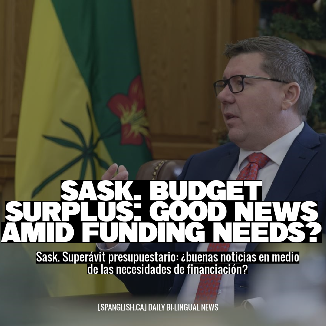 Sask. Budget Surplus: Good News Amid Funding Needs?