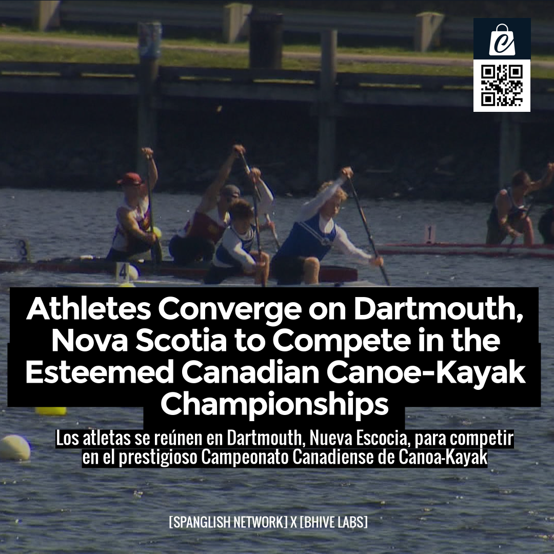 Athletes Converge on Dartmouth, Nova Scotia to Compete in the Esteemed Canadian Canoe-Kayak Championships