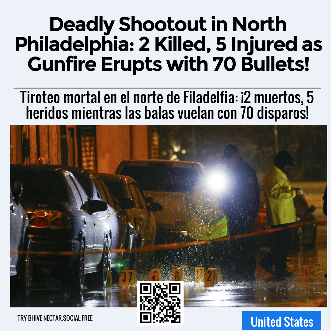 Deadly Shootout in North Philadelphia: 2 Killed, 5 Injured as Gunfire Erupts with 70 Bullets!