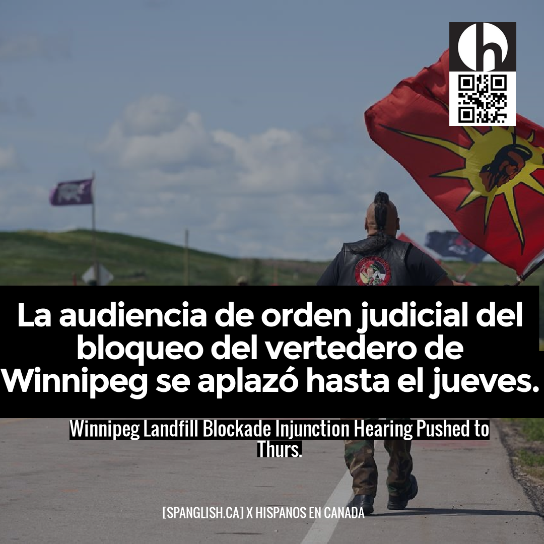 Winnipeg Landfill Blockade Injunction Hearing Pushed to Thurs.