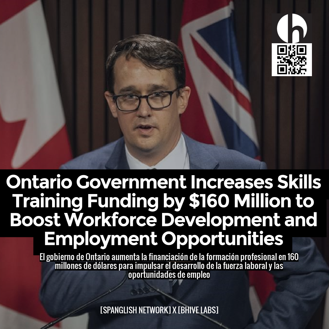 Ontario Government Increases Skills Training Funding by $160 Million to Boost Workforce Development and Employment Opportunities