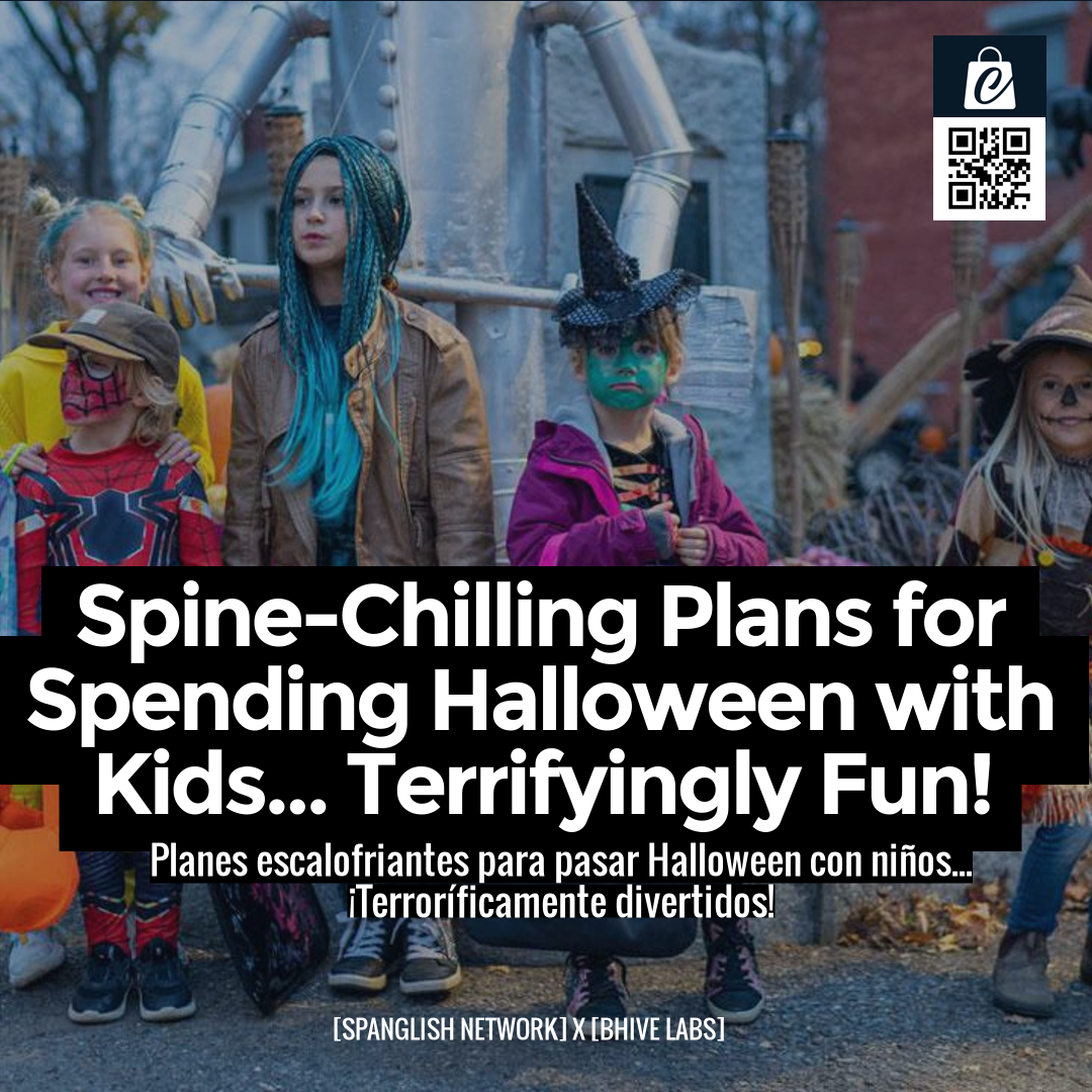 Spine-Chilling Plans for Spending Halloween with Kids... Terrifyingly Fun!