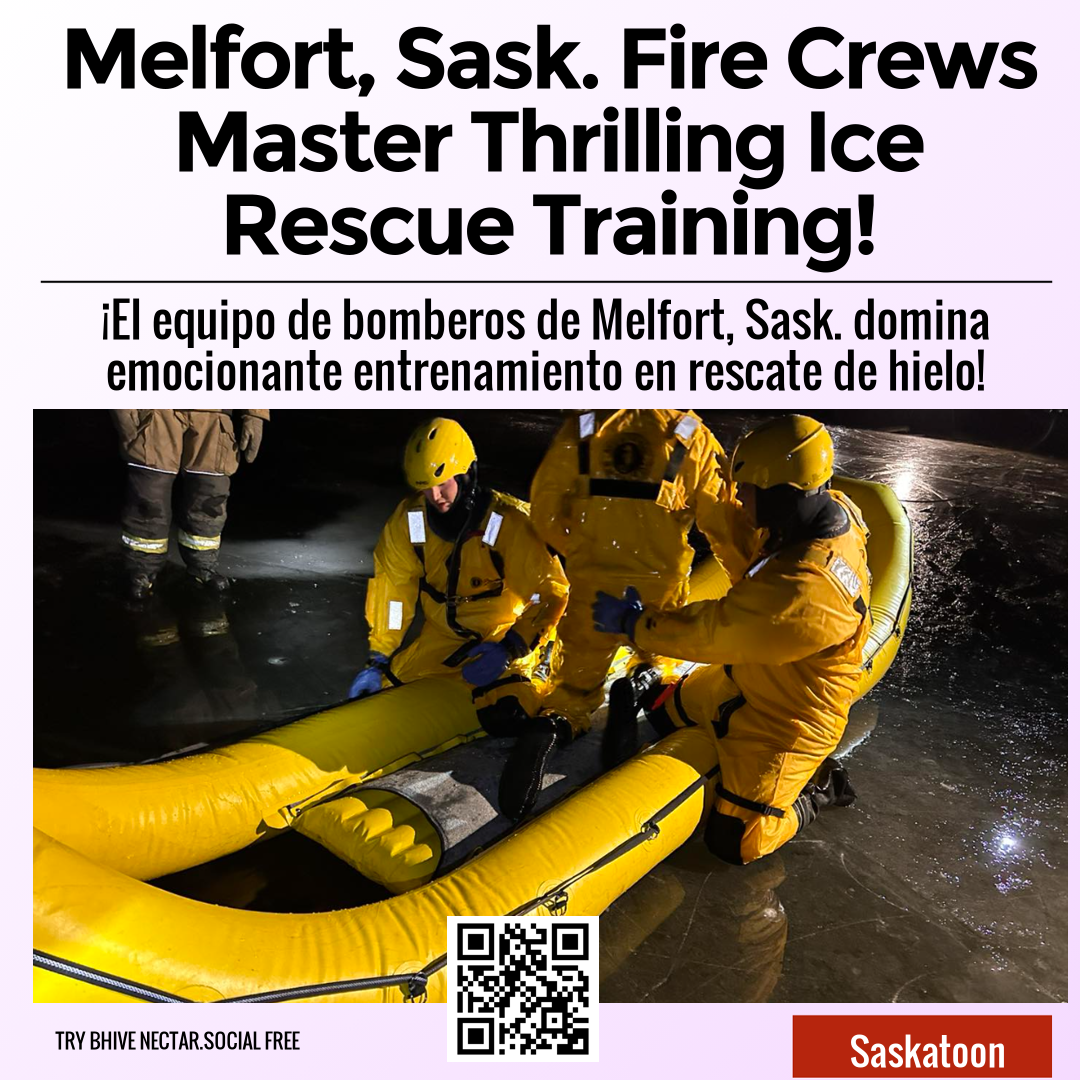 Melfort, Sask. Fire Crews Master Thrilling Ice Rescue Training!