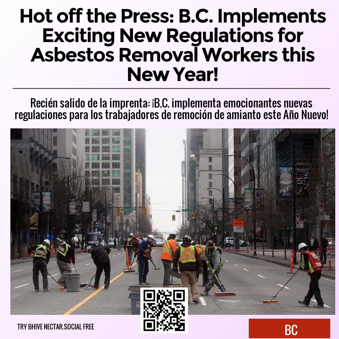 Hot off the Press: B.C. Implements Exciting New Regulations for Asbestos Removal Workers this New Year!