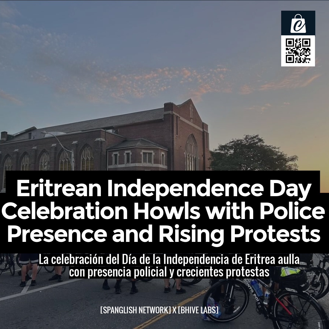 Eritrean Independence Day Celebration Howls with Police Presence and Rising Protests