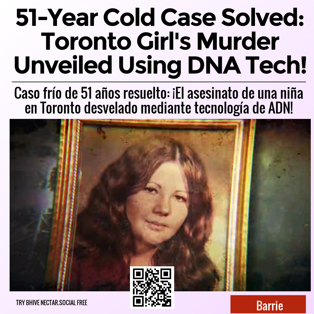 51-Year Cold Case Solved: Toronto Girl's Murder Unveiled Using DNA Tech!