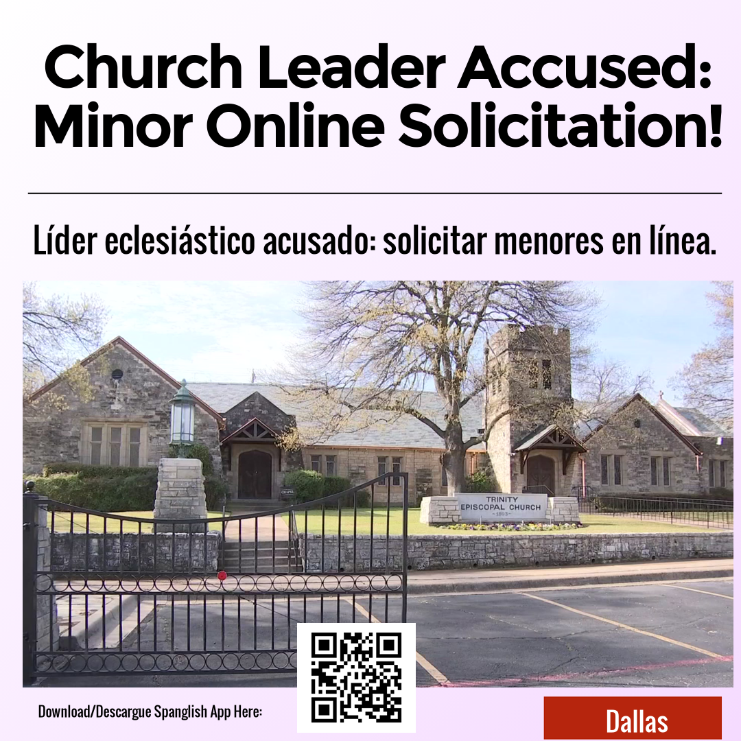 Church Leader Accused: Minor Online Solicitation!