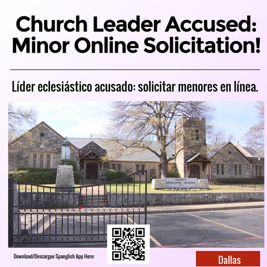 Church Leader Accused: Minor Online Solicitation!