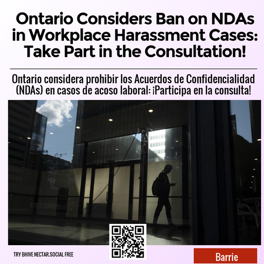 Ontario Considers Ban on NDAs in Workplace Harassment Cases: Take Part in the Consultation!