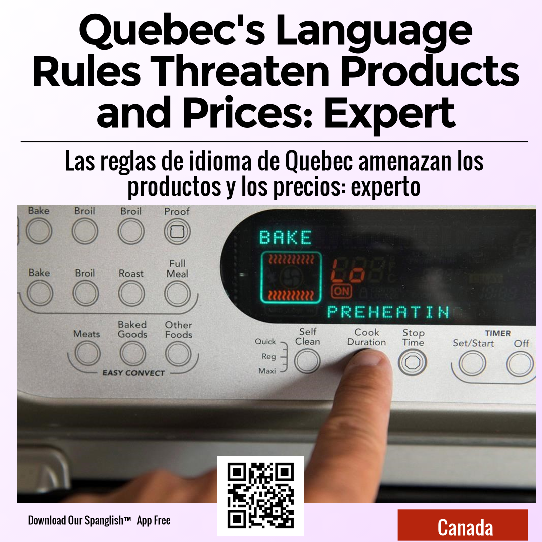 Quebec's Language Rules Threaten Products and Prices: Expert