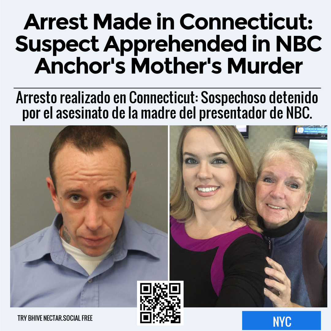 Arrest Made in Connecticut: Suspect Apprehended in NBC Anchor's Mother's Murder