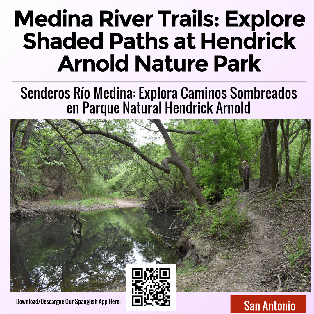 Medina River Trails: Explore Shaded Paths at Hendrick Arnold Nature Park