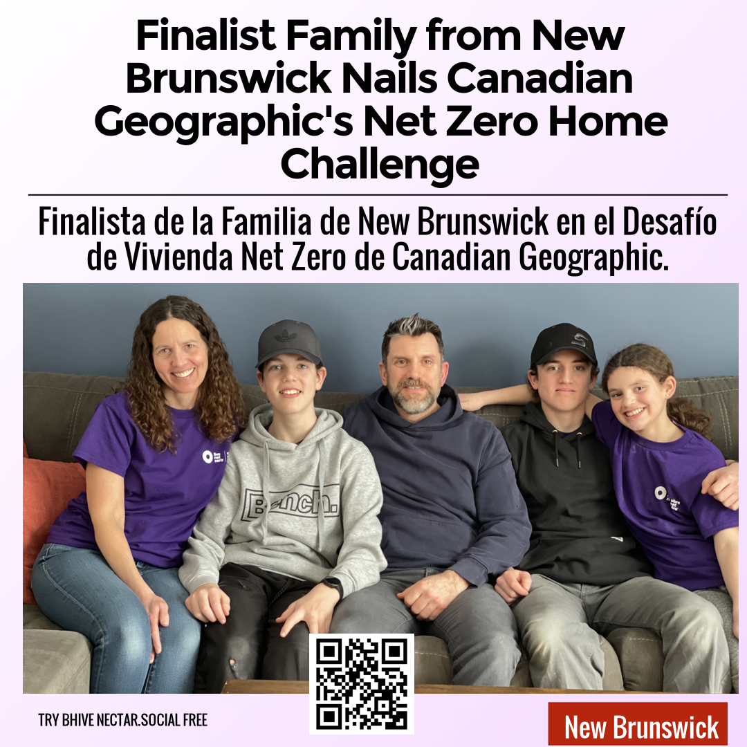 Finalist Family from New Brunswick Nails Canadian Geographic's Net Zero Home Challenge