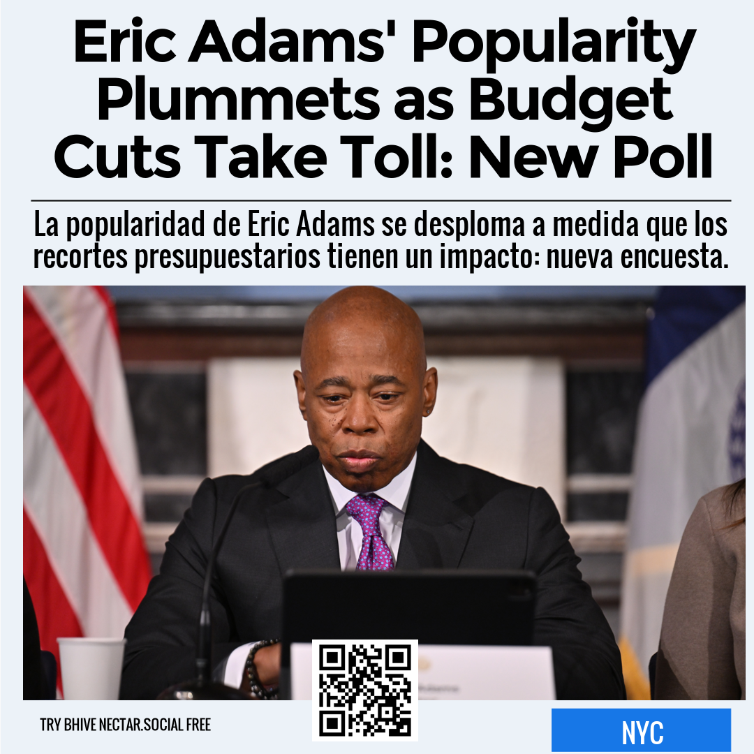 Eric Adams' Popularity Plummets as Budget Cuts Take Toll: New Poll