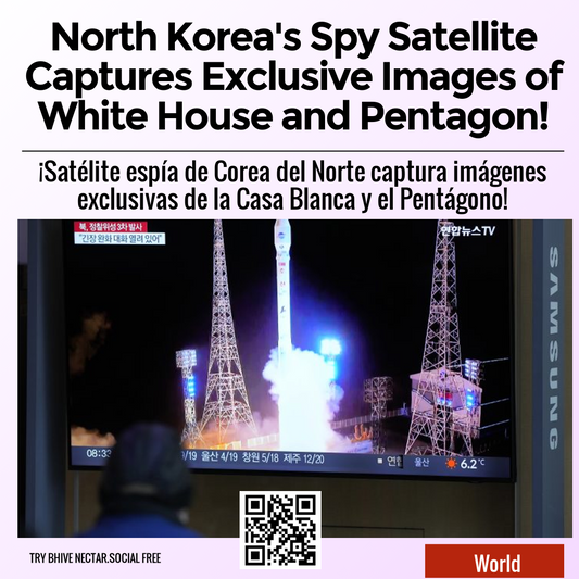 North Korea's Spy Satellite Captures Exclusive Images of White House and Pentagon!