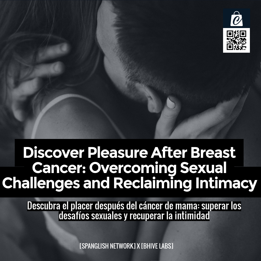 Discover Pleasure After Breast Cancer: Overcoming Sexual Challenges and Reclaiming Intimacy