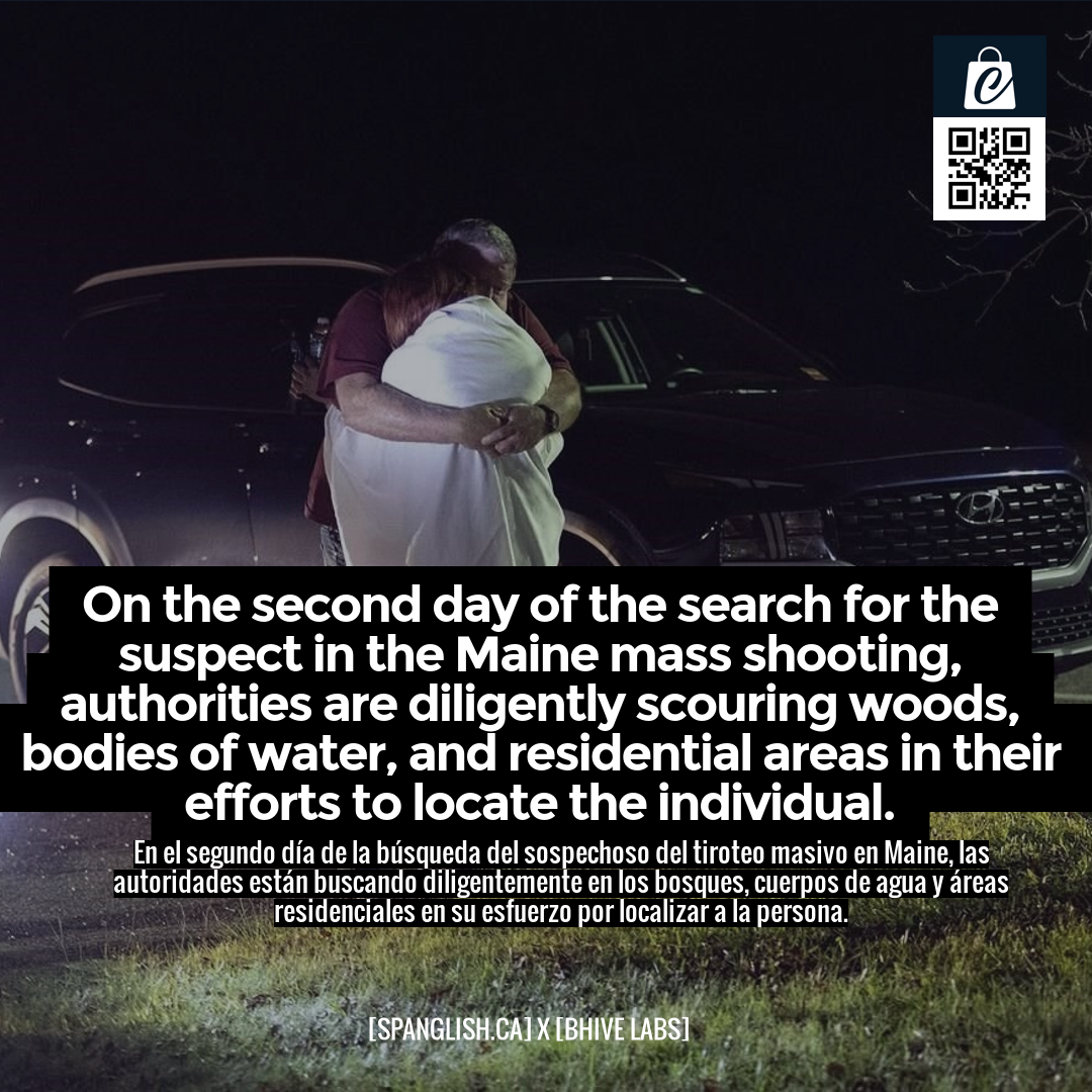 On the second day of the search for the suspect in the Maine mass shooting, authorities are diligently scouring woods, bodies of water, and residential areas in their efforts to locate the individual.